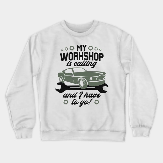 The Workshop Calls Car Mechanics Tuning Fun Crewneck Sweatshirt by Foxxy Merch